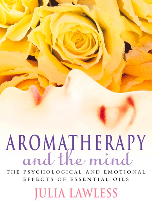 Title details for Aromatherapy and the Mind by Julia Lawless - Available